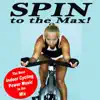 Various Artists - Spin to the Max (The Best Indoor Cycling Power Music in the Mix) [Tone It Up Fit]