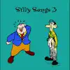 Various Artists - Silly Songs 3