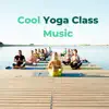 Various Artists - Cool Yoga Class Music